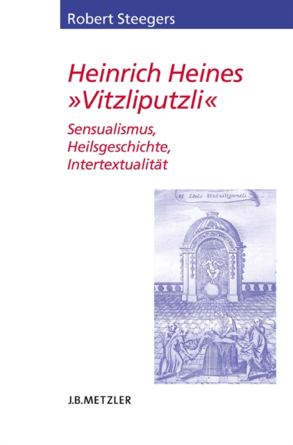 Heinrich Heines "Vitzliputzli"