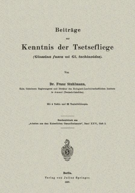 Beiträge zur Kenntnis der Tsetsefliege (Glossina fusca und Gl. tachinoides)