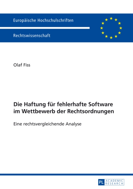 Die Haftung fuer fehlerhafte Software im Wettbewerb der Rechtsordnungen