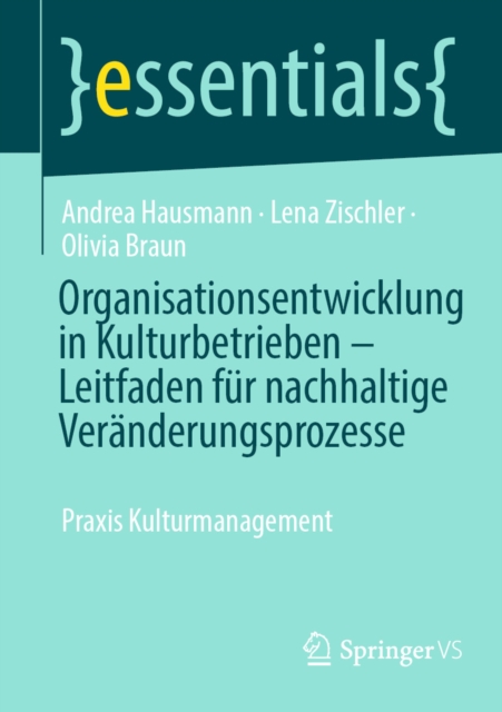 Organisationsentwicklung in Kulturbetrieben – Leitfaden für nachhaltige Veränderungsprozesse