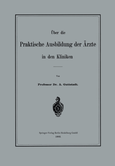 Über die Praktische Ausbildung der Ärzte in den Kliniken
