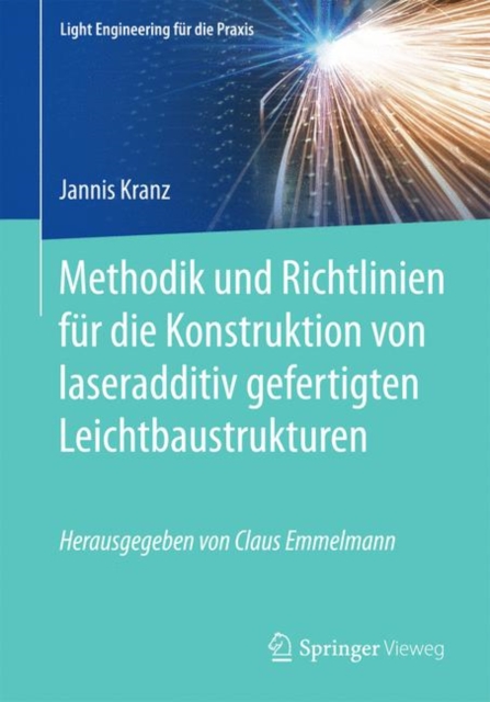 Methodik und Richtlinien für die Konstruktion von laseradditiv gefertigten Leichtbaustrukturen