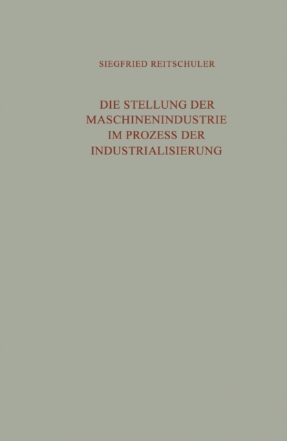 Die Stellung der Maschinenindustrie im Prozess der Industrialisierung