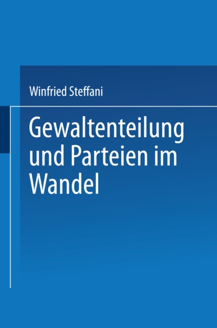 Gewaltenteilung und Parteien im Wandel