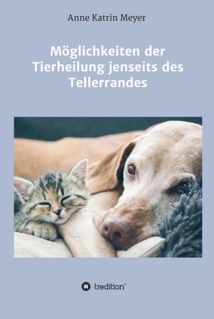 Möglichkeiten der Tierheilung jenseits des Tellerrandes