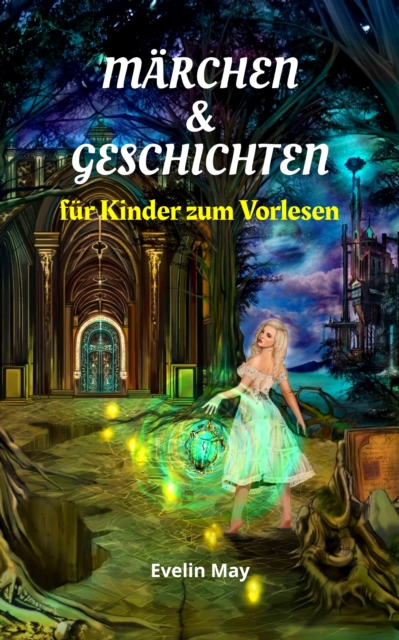 Märchen und Geschichten für Kinder zum Vorlesen, Gute Nacht Geschichten für Kinder - Vorlesegeschichten