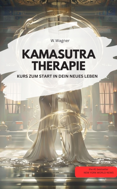 KAMASUTRA THERAPIE – KURS ZUM START IN DEIN NEUES LEBEN