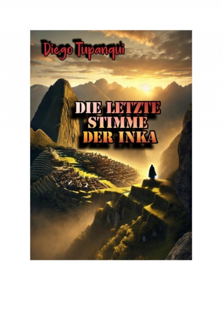 Die letzte Stimme der Inka
