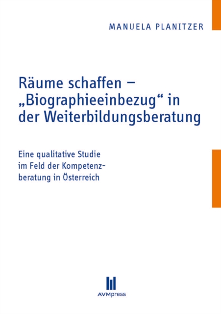 Räume schaffen - "Biographieeinbezug" in der Weiterbildungsberatung