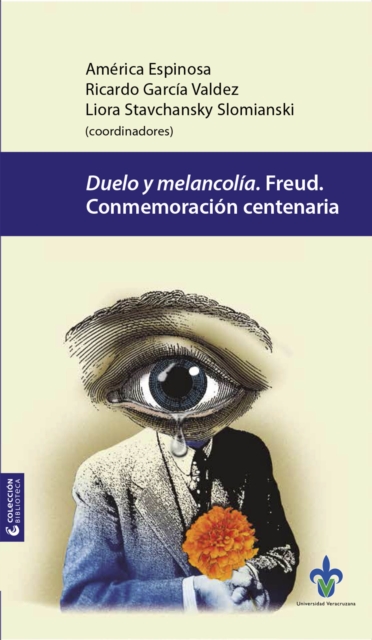 Duelo y melancolía. Freud, conmemoración centenaria
