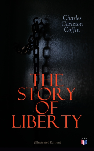 Story of Liberty (Illustrated Edition)