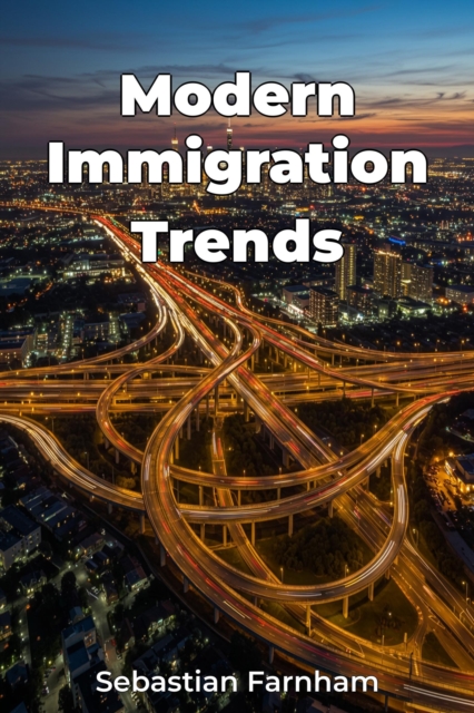 Modern Immigration Trends
