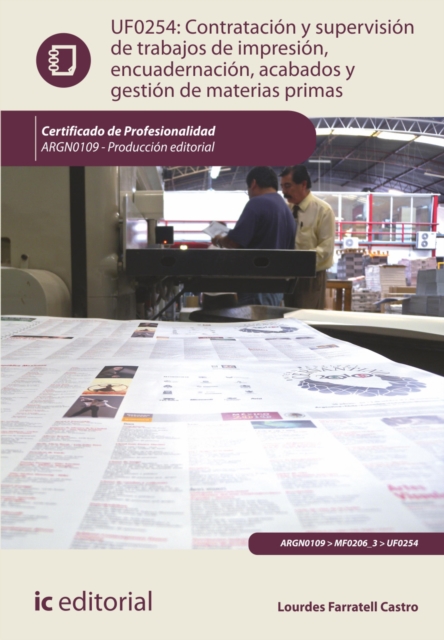 Contratacion y supervision de trabajos de impresion, encuadernacion, acabados y gestion de materias primas. ARGN0109