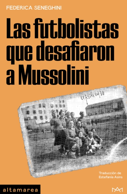 Las futbolistas que desafiaron a Mussolini