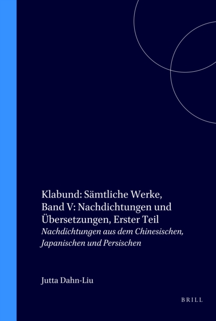 Klabund: Samtliche Werke, Band V: Nachdichtungen und Ubersetzungen, Erster Teil