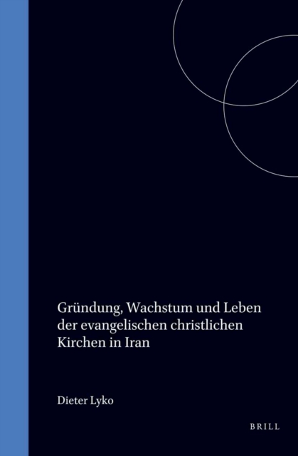 Grundung, Wachstum und Leben der evangelischen christlichen Kirchen in Iran