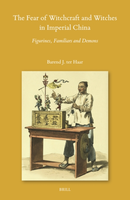 Fear of Witchcraft and Witches in Imperial China