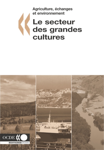 Agriculture, echanges et environnement Le secteur des grandes cultures