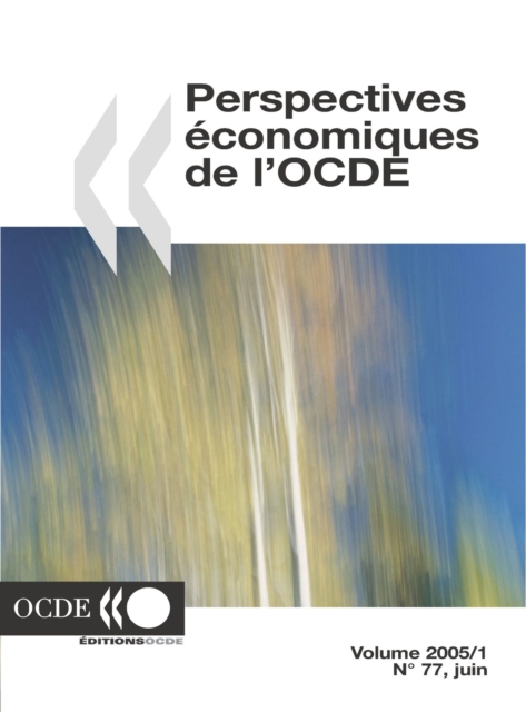 Perspectives economiques de l'OCDE, Volume 2005 Numero 1