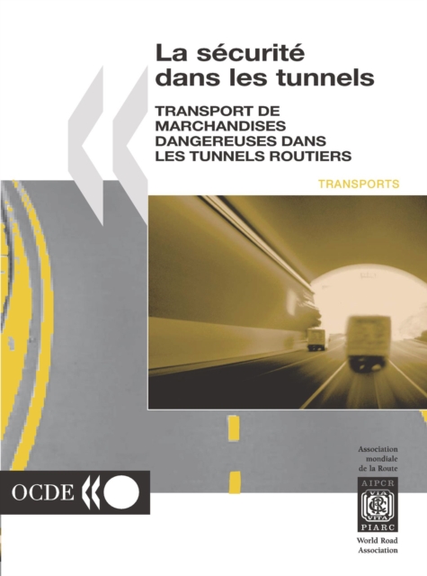 La securite dans les tunnels Transport de marchandises dangereuses dans les tunnels routiers