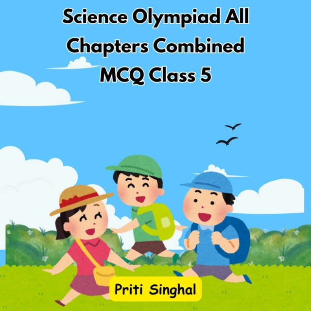 Science Olympiad All Chapters Combined MCQ Class 5