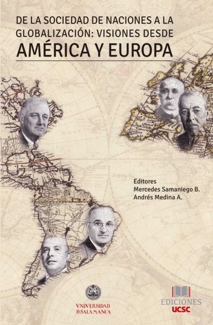 De la sociedad de las naciones a la globalización: Visiones desde América y Europa