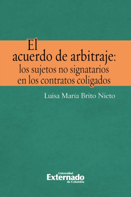 El acuerdo de arbitraje: los sujetos no signatarios en los contratos coligados