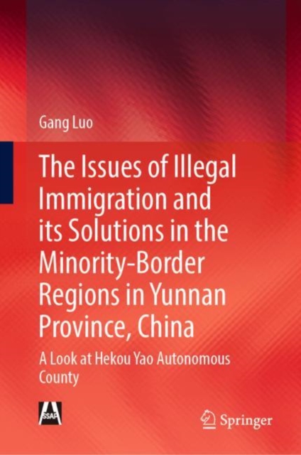 Issues of Illegal Immigration and its Solutions in the Minority-Border Regions in Yunnan Province, China