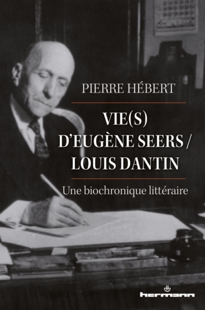 Vie(s) d'Eugène Seers / Louis Dantin