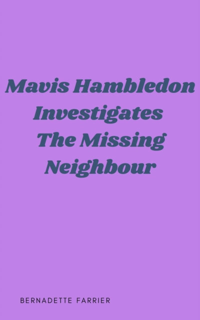 Mavis Hambledon Investigates The Missing Neighbour
