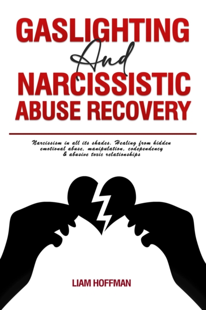 Gaslighting and Narcissistic Abuse Recovery: Narcissism in All Its Shades | Healing From Hidden Emotional Abuse, Manipulation, Codependency & Abusive Toxic Relationships