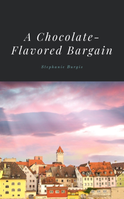 Chocolate-Flavored Bargain: A Story in the World of The Dragon with a Chocolate Heart