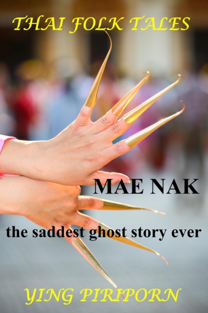 Mae Nak, The Saddest Ghost Story Ever