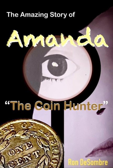 Amazing Story of Amanda &quote;The Coin Hunter&quote;