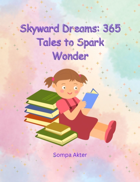 Skyward Dreams: 365 Tales to Spark Wonder&quote;