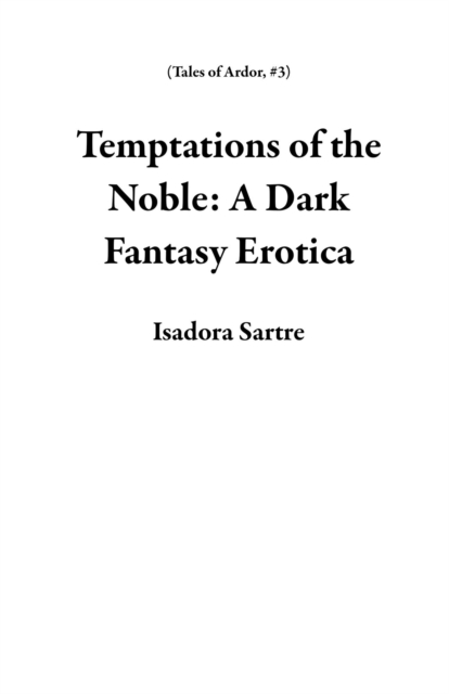 Temptations of the Noble: A Dark Fantasy Erotica