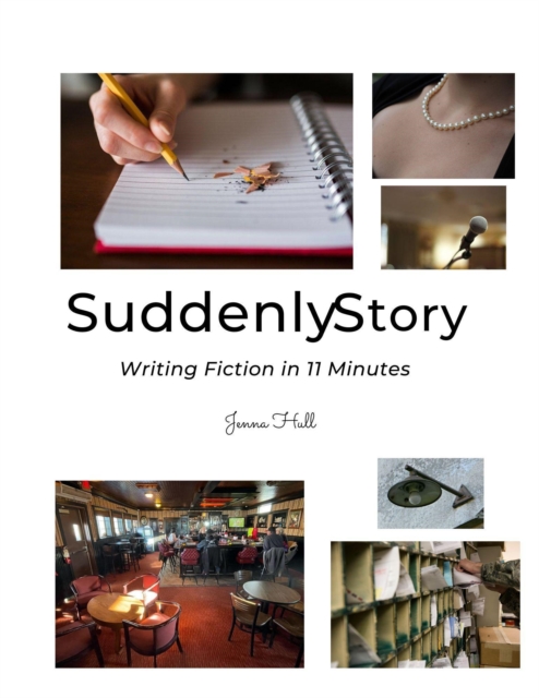 Suddenly Story  -  Writing Fiction in 11 Minutes