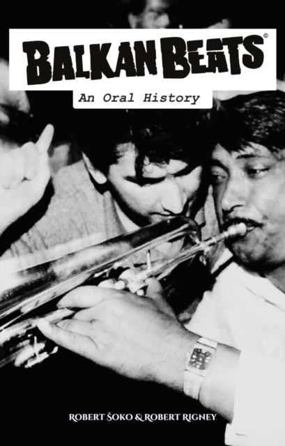 Balkan Beats - An Oral History