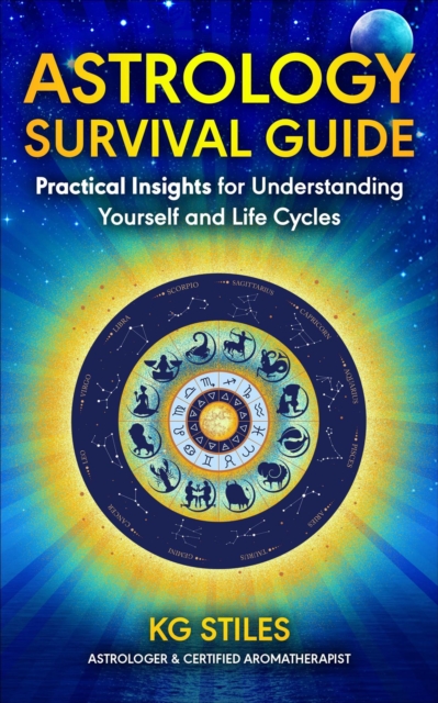 Astrology Survival Guide: Practical Insights for Understanding Yourself & Life Cycles