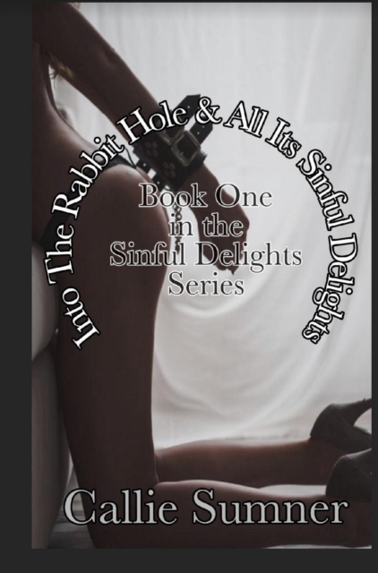 Into The Rabbit Hole & All Its Sinful Delights