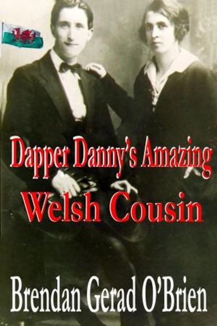 Dapper Danny's Amazing Welsh Cousin
