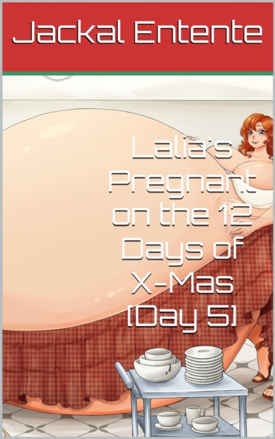 Lalia's Pregnant on the 12 Days of X-Mas [Day 5]