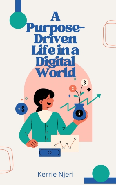 Purpose-Driven Life In A Digital World