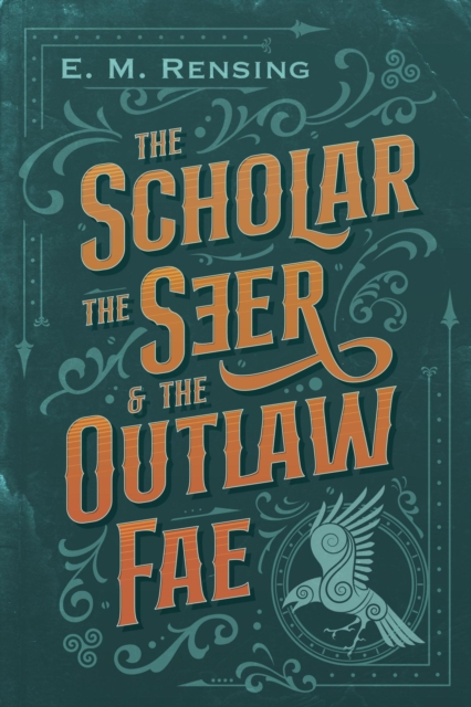 Scholar The Seer and The Outlaw Fae