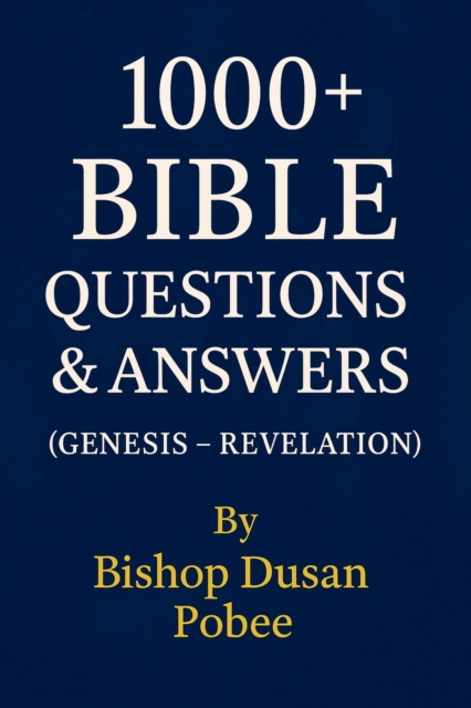 1000 (Plus) Questions And Answers (Genesis - Revelation)