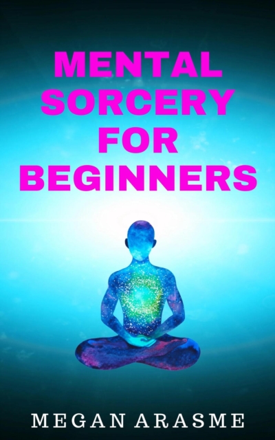 Mental Sorcery for Beginners