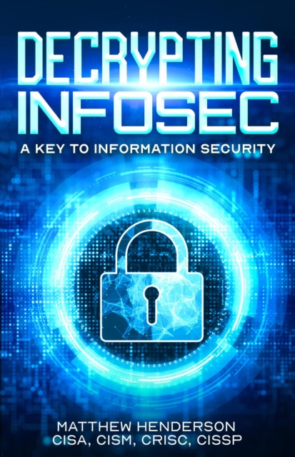 Decrypting Infosec: A Key to Information Security