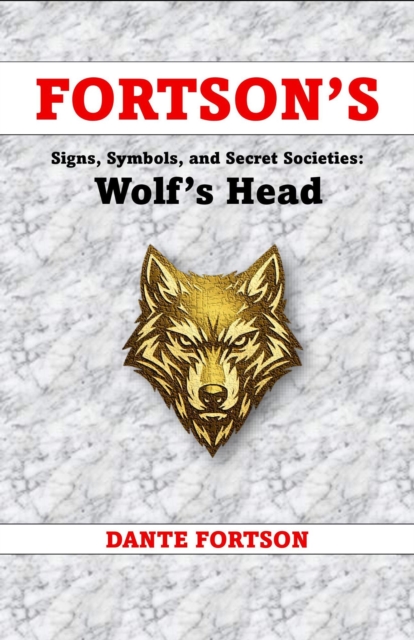 Fortson's Signs, Symbols, and Secret Societies: Wolf's Head Society