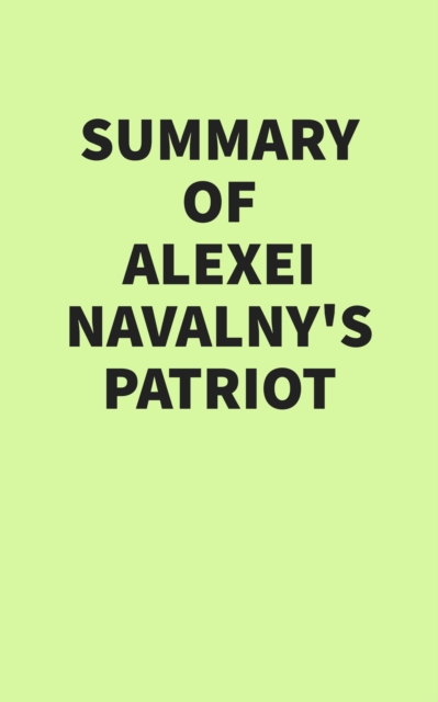 Summary of Alexei Navalny's Patriot