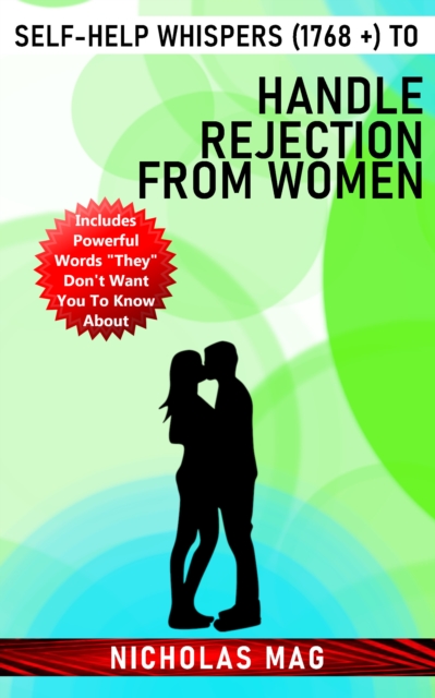 Self-Help Whispers (1768 +) to Handle Rejection From Women